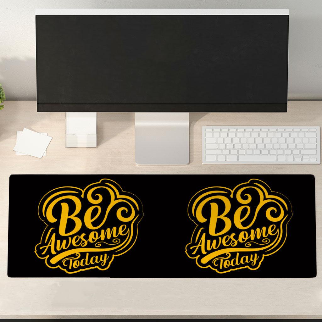 Be Awesome Today Desk Mat - Motivational Desk Pad - Cute Laptop Desk Mat - MRSLM