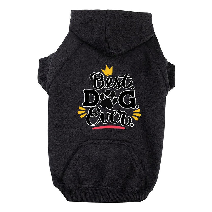 Best Dog Ever Dog Hoodie with Pocket - Cute Dog Coat - Printed Dog Clothing - MRSLM